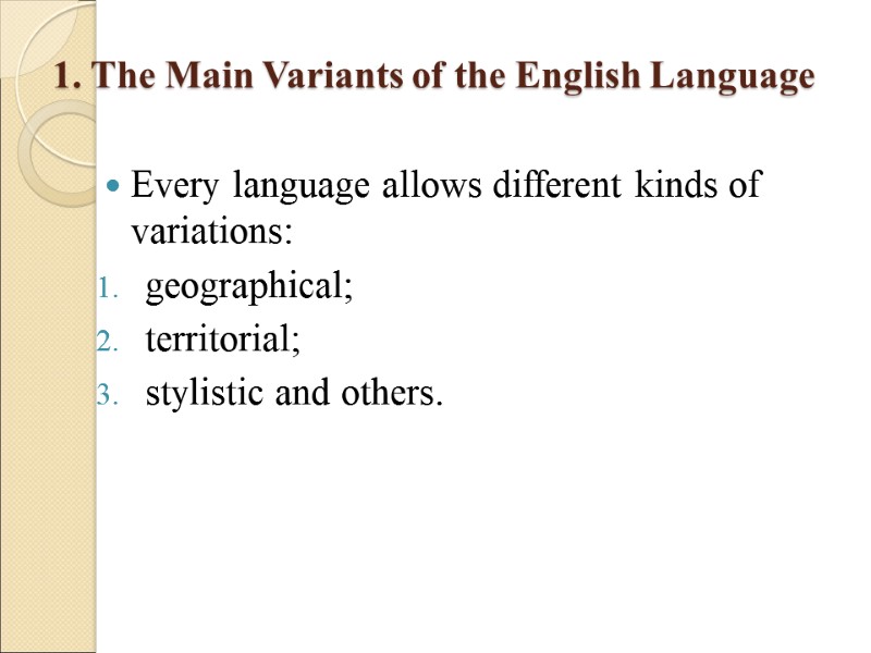 1. The Main Variants of the English Language Every language allows different kinds of